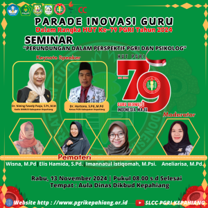 Parade Inovasi Guru dalam rangka HUT ke-79 PGRI Tahun 2024 menghadirkan seminar bertema “Perundungan dalam Perspektif PGRI dan Psikolog”